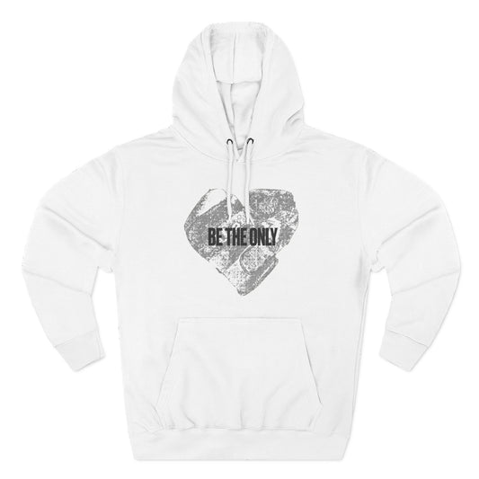 BE THE ONLY Hoodie
